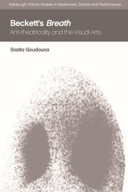Beckett's Breath: Anti-Theatricality and the Visual Arts