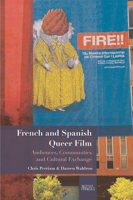 French and Spanish Queer Film: Audiences, Communities and Cultural Exchange