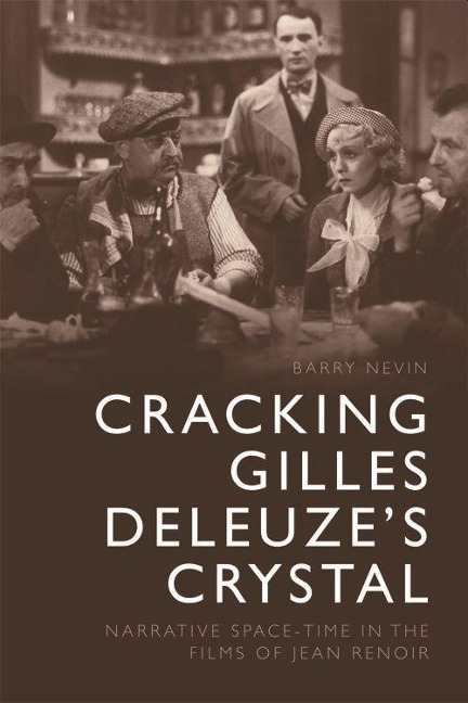 Cracking Gilles Deleuzes Crystal: Narrative Space-Time in the Films of Jean Renoir