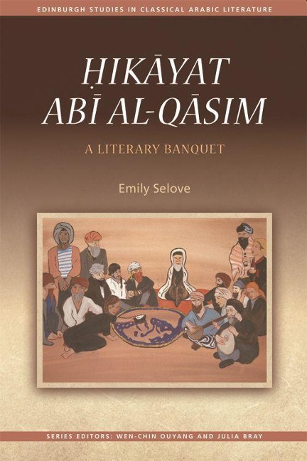 &#7716;ik&#257;yat Ab&#299; Al-Q&#257;sim: A Literary Banquet