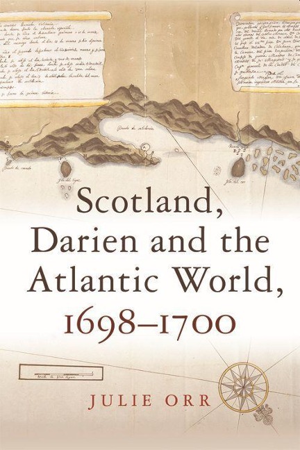 Scotland, Darien, and the Atlantic World, 1698-1700