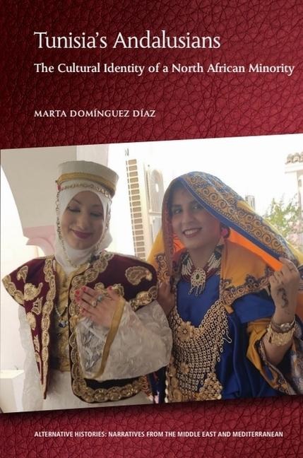 Tunisias Andalusians: The Cultural Identity of a North African Minority