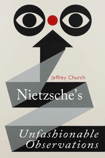 Nietzsches Unfashionable Observations
