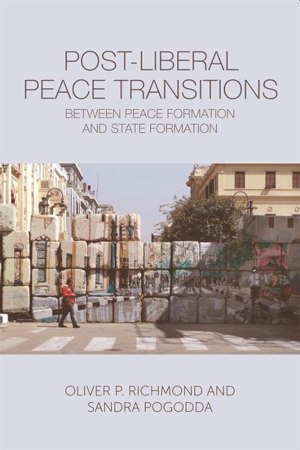 Post-Liberal Peace Transitions: Between Peace Formation and State Formation