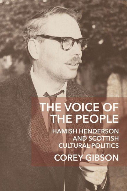 The Voice of the People: Hamish Henderson and Scottish Cultural Politics