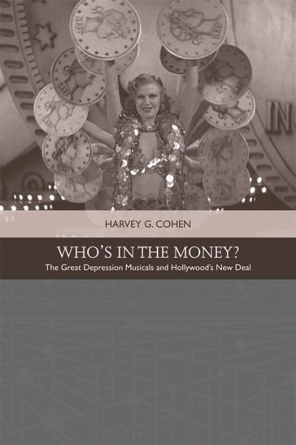 Who's in the Money?: The Great Depression Musicals and Hollywood's New Deal