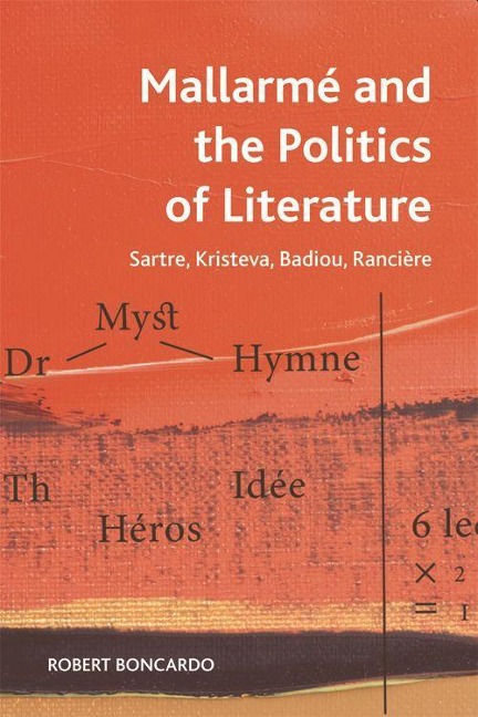Mallarmé and the Politics of Literature: Sartre, Kristeva, Badiou, Rancière