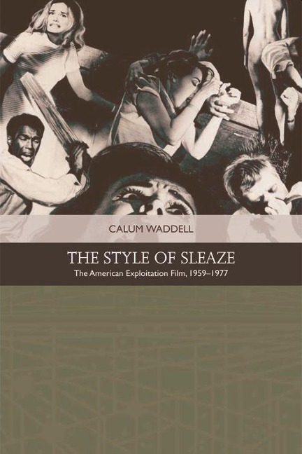 The Style of Sleaze: The American Exploitation Film, 1959 - 1977