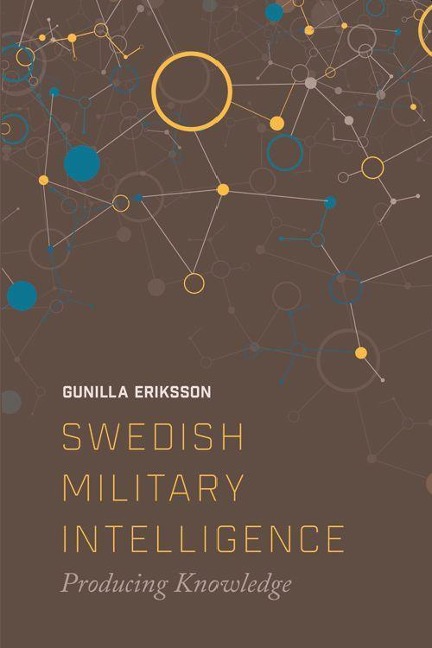 Swedish Military Intelligence: Producing Knowledge