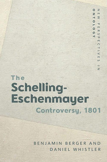 The Schelling-Eschenmayer Controversy, 1801: Nature and Identity