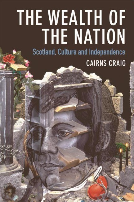 The Wealth of the Nation: Scotland, Culture and Independence