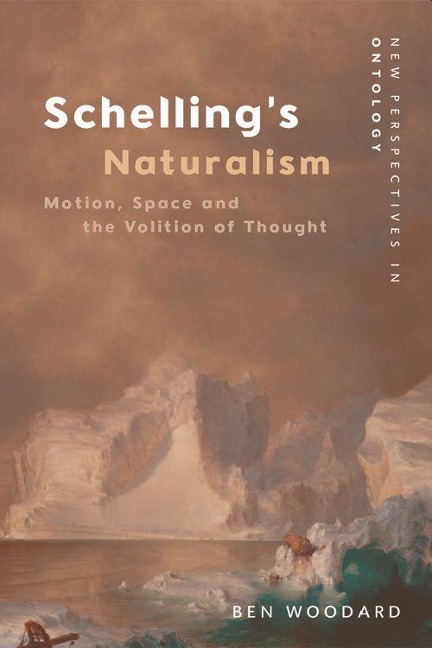 Schelling's Naturalism: Motion, Space and the Volition of Thought