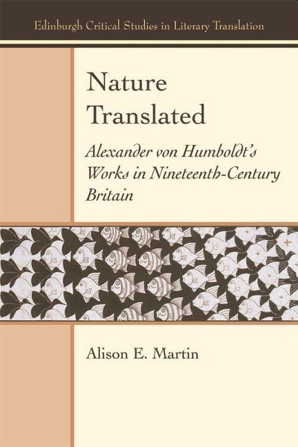 Nature Translated: Alexander Von Humboldts Works in Nineteenth-Century Britain