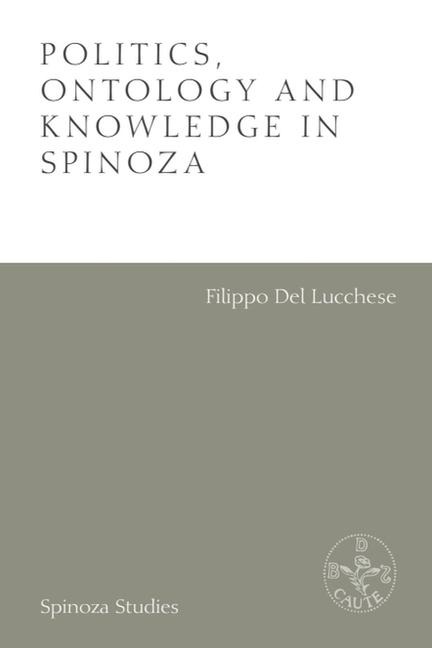 Politics, Ontology and Knowledge in Spinoza: Essays by Alexandre Matheron