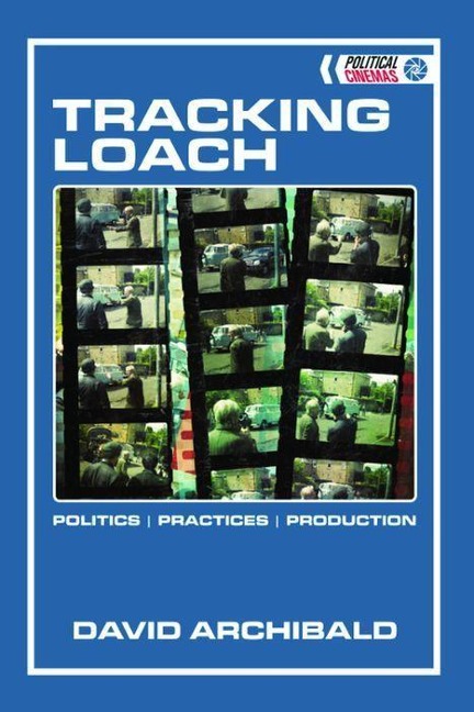 Tracking Loach: Politics &#448; Practices &#448; Production