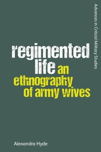 Regimented Life: An Ethnography of Army Wives