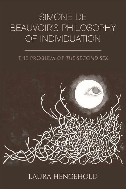 Simone de Beauvoir's Philosophy of Individuation The Problem of The Second Sex
