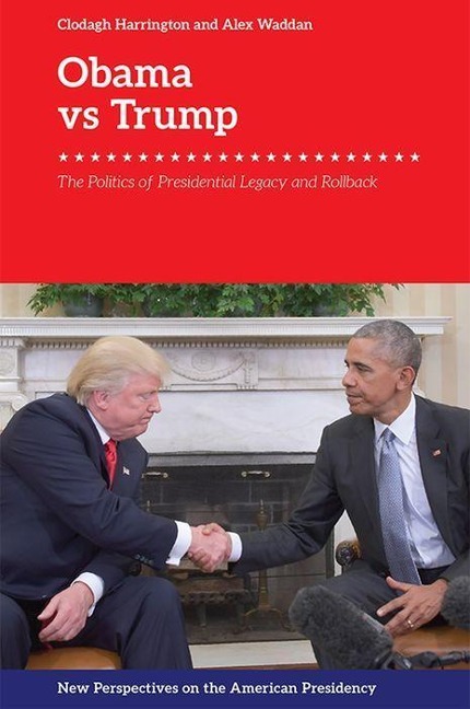 Obama vs. Trump: The Politics of Presidential Legacy and Rollback