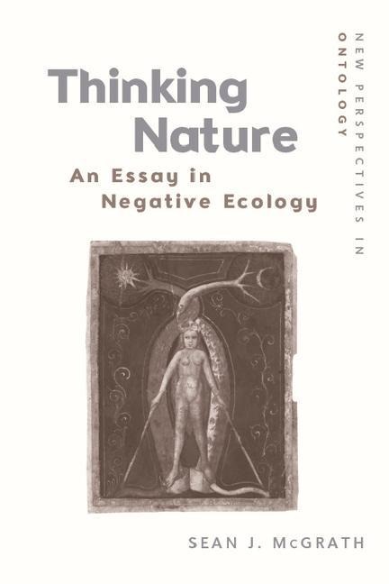 Thinking Nature: An Essay in Negative Ecology