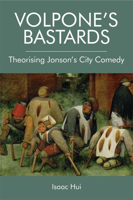 Volpones Bastards: Theorising Jonsons City Comedy