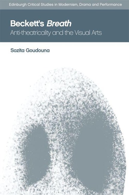 Beckett's Breath: Anti-Theatricality and the Visual Arts