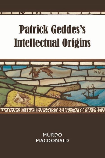 Patrick Geddess Intellectual Origins