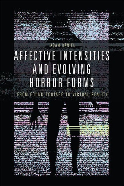 Affective Intensities and Evolving Horror Forms: From Found Footage to Virtual Reality