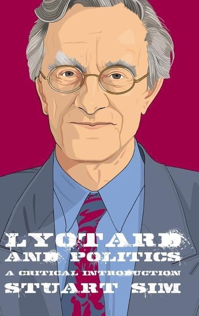 Lyotard and Politics: A Critical Introduction