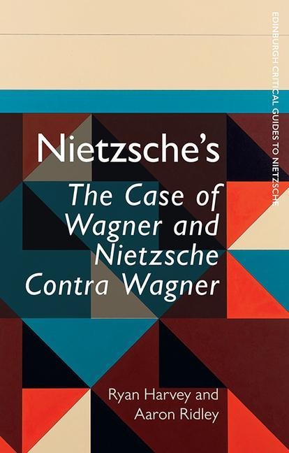 Nietzsches the Case of Wagner and Nietzsche Contra Wagner