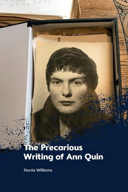 The Precarious Writing of Ann Quin