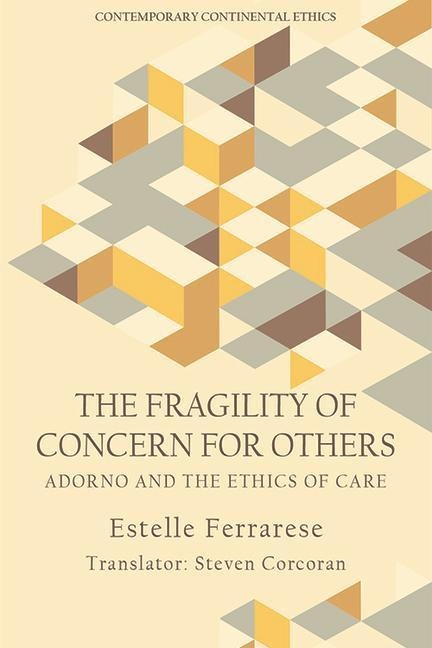 The Fragility of Concern for Others: Adorno and the Ethics of Care