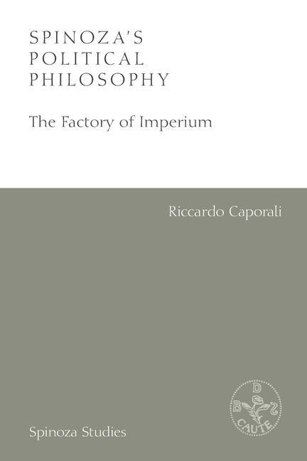 Spinoza's Political Philosophy: The Factory of Imperium
