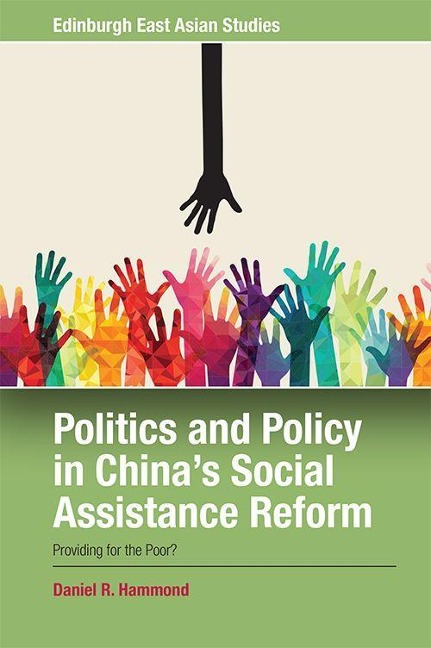 Politics and Policy in Chinas Social Assistance Reform: Providing for the Poor?