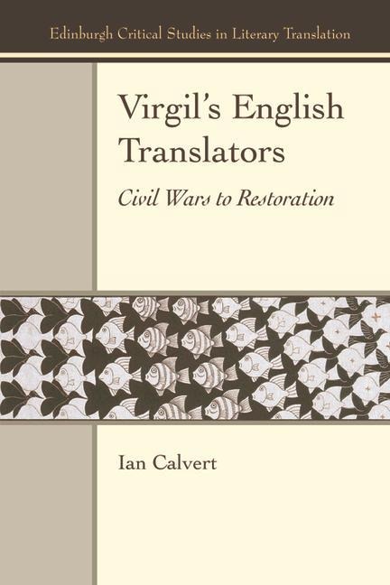 Virgils English Translators: Civil Wars to Restoration