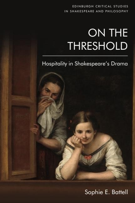 On the Threshold: Hospitality in Shakespeares Drama