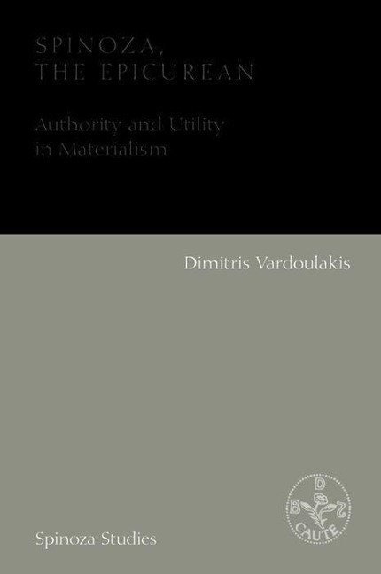 Spinoza, the Epicurean: Authority and Utility in Materialism