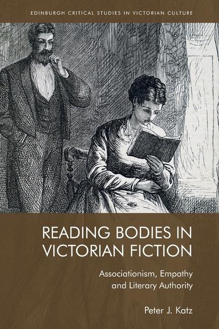 Reading Bodies in Victorian Fiction: Associationism, Empathy and Literary Authority