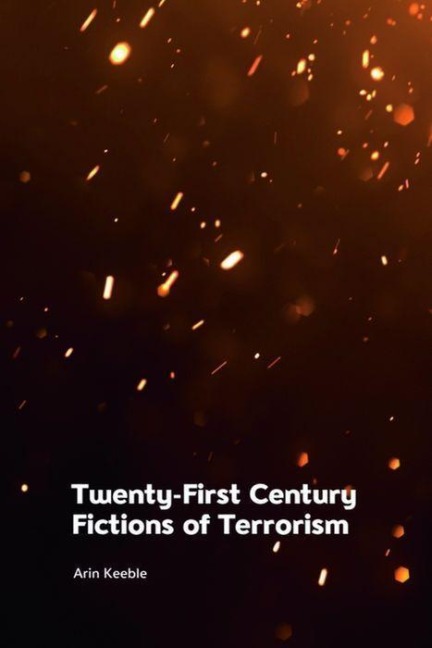 Twenty-First Century Fictions of Terrorism