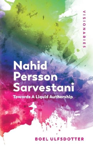 Nahid Persson Sarvestani: Towards a Liquid Authorship