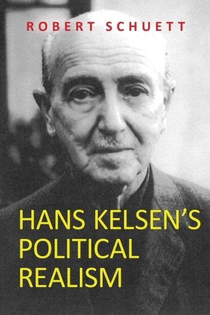 Hans Kelsens Political Realism
