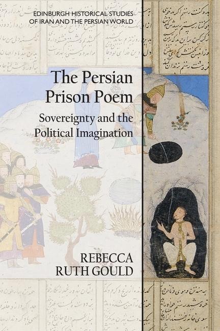 The Persian Prison Poem: Sovereignty and the Political Imagination