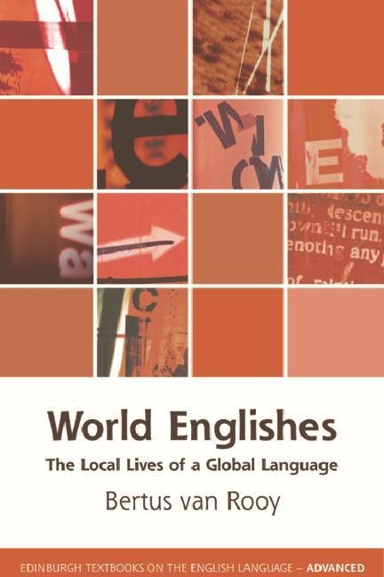 World Englishes: The Local Lives of a Global Language