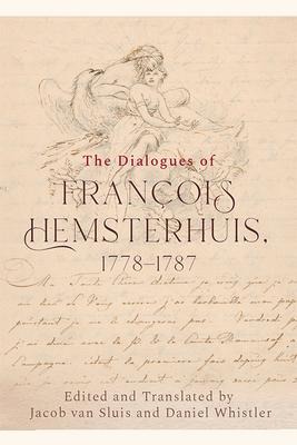 The Dialogues of Francois Hemsterhuis, 1778-1787