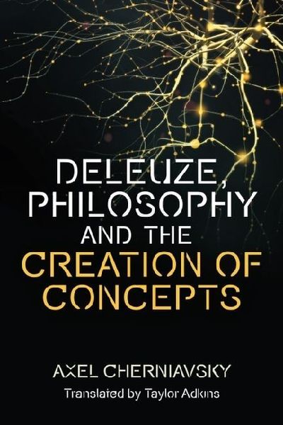 Deleuze, Philosophy and the Creation of Concepts