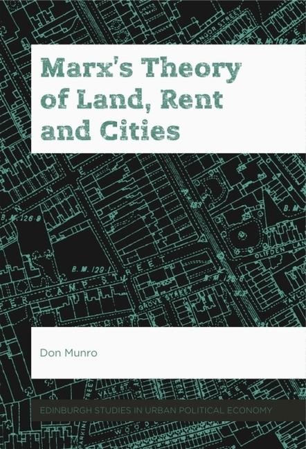 Marxs Theory of Land, Rent and Cities
