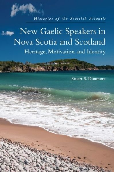 New Gaelic Speakers in Nova Scotia and Scotland: Heritage, Motivation and Identity