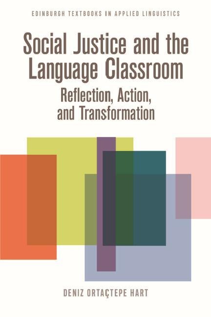 Social Justice and the Language Classroom: Reflection, Action, and Transformation