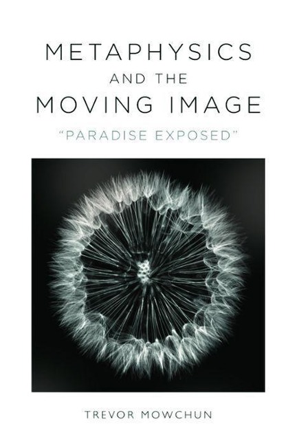 Metaphysics and the Moving Image: Paradise Exposed