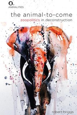 The Animal-To-Come: Zoo-Politics in Deconstruction