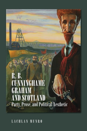 R. B. Cunninghame Graham and Scotland Party, Prose, and Political Aesthetic
